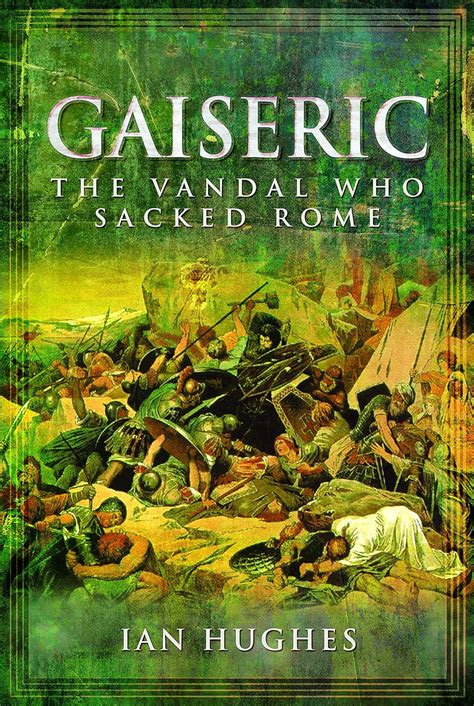 gaiseric the vandal who destroyed rome